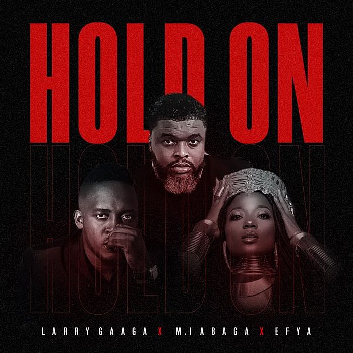 Larry Gaaga – Hold On ft. M.I Abaga & Efya